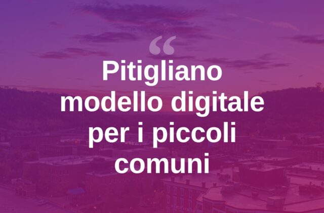 Innovazione digitale, Pitigliano modello per i piccoli comuni