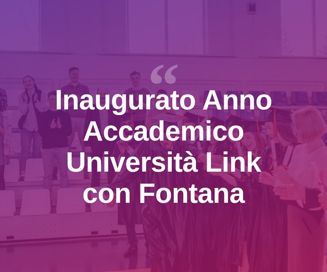 Fontana inaugura l’Anno Accademico dell’Università Link