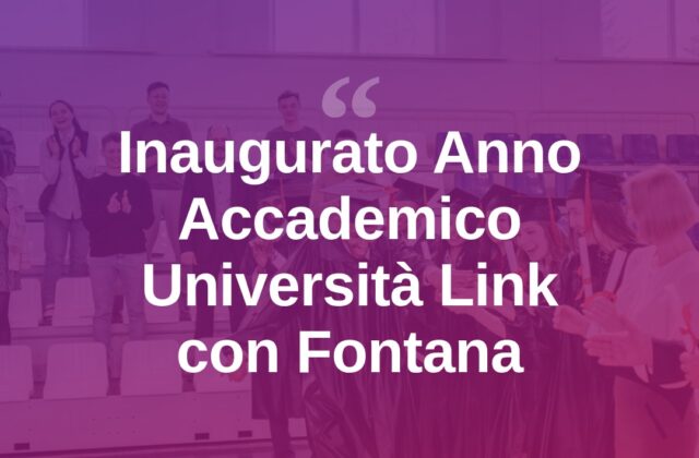 Fontana inaugura l’Anno Accademico dell’Università Link