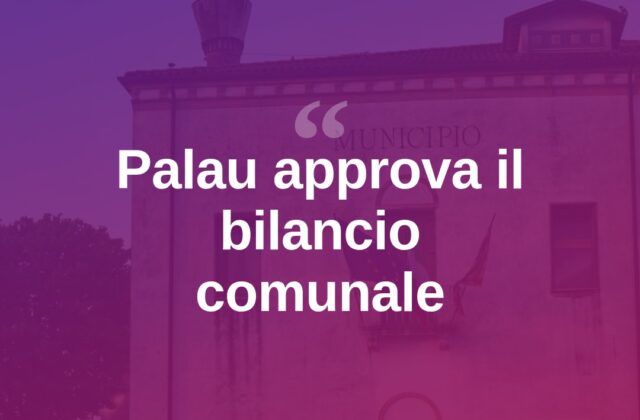 Palau, il Consiglio comunale approva il bilancio