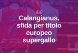 Calangianus ring d’Europa: De Rosa sfida Baluta nei supergalli