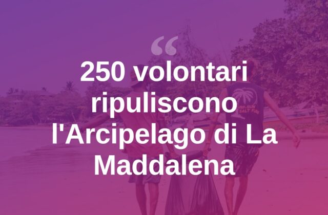 La Maddalena, oltre 250 volontari puliscono l’Arcipelago