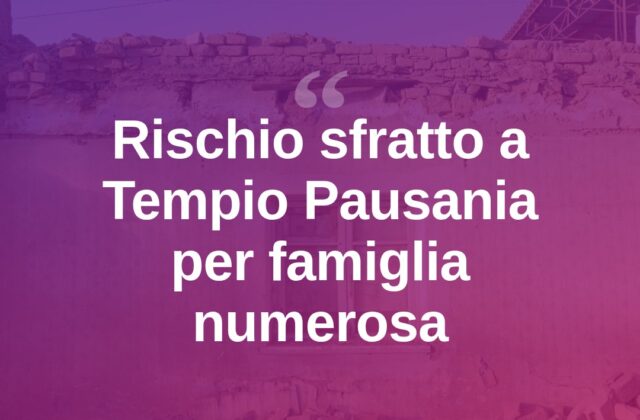 Tempio Pausania, rischio sfratto per famiglia con sette minori
