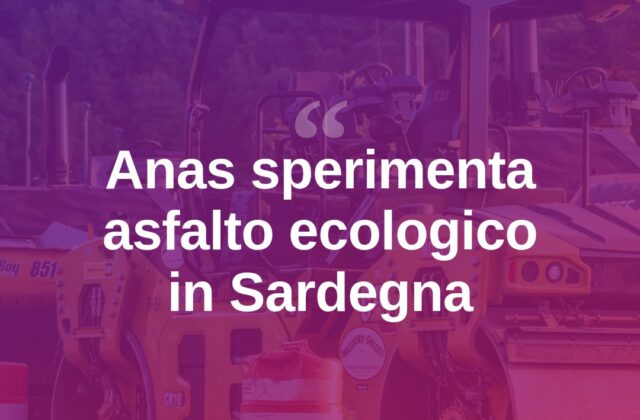 Anas, da Paulilatino il modello di asfalto green per la Sardegna