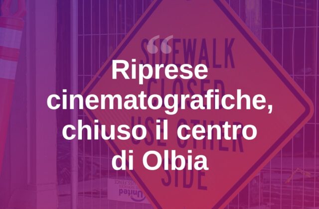 Olbia, riprese in centro: strade chiuse e traffico deviato