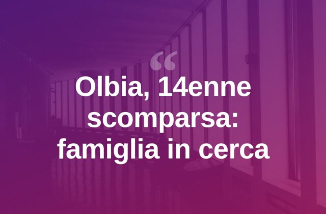 Olbia, 14enne scompare da scuola: la famiglia lancia l’allarme