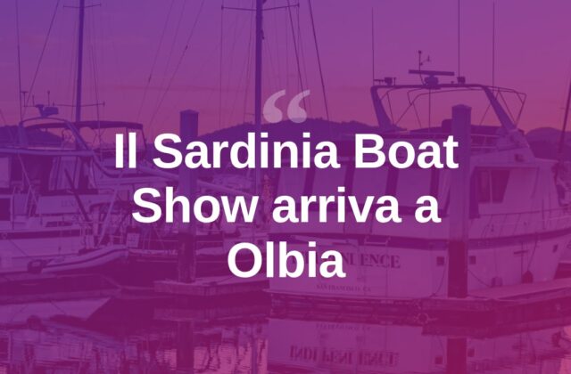 Il Sardinia Boat Show sbarca a Olbia