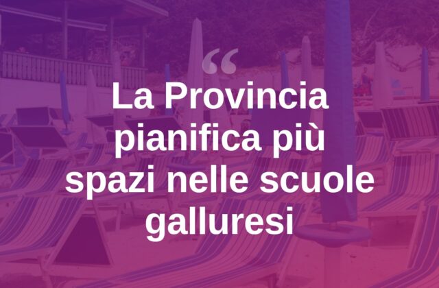 Edilizia scolastica, la Provincia punta su più spazi e dati in Gallura