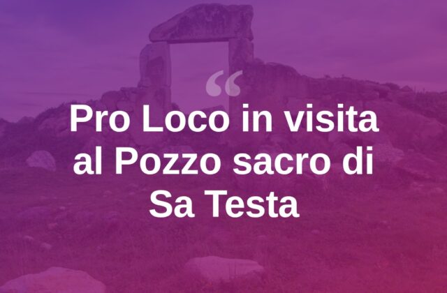 Olbia, la Pro Loco apre le porte al Pozzo sacro di Sa Testa