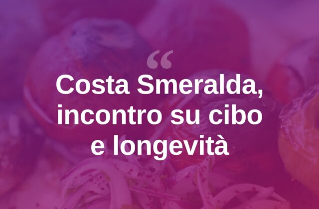 In Costa Smeralda un incontro su cibo, scienza e longevità
