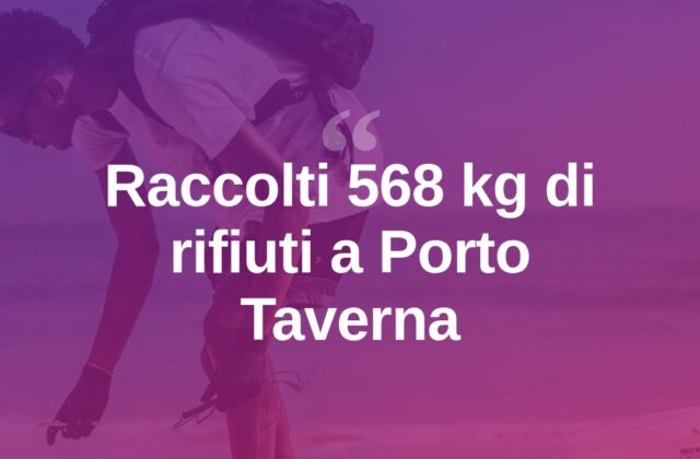 Porto Taverna e Isola Piana, recuperati 568 kg di rifiuti