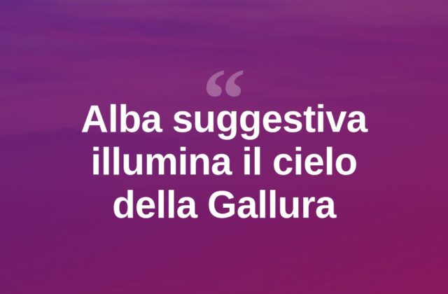 Alba suggestiva sulla Gallura, lo scatto del giorno